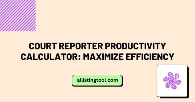 Court Reporter Productivity Calculator: Maximize Efficiency