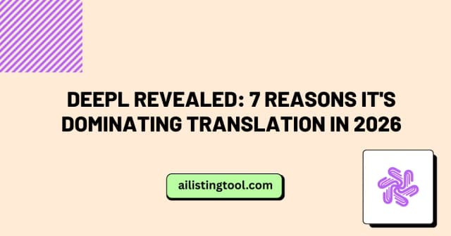DeepL Revealed: 7 Reasons It’s Dominating Translation in 2026
