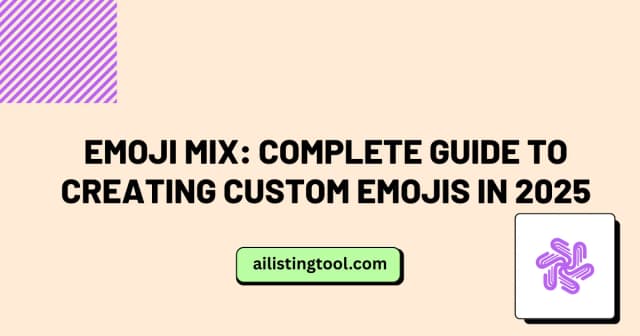 Emoji Mix: Complete Guide to Creating Custom Emojis in 2025