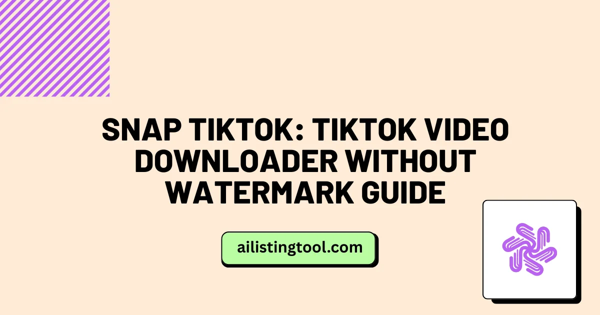 Snap Tiktok: TikTok Video Downloader Without Watermark Guide
