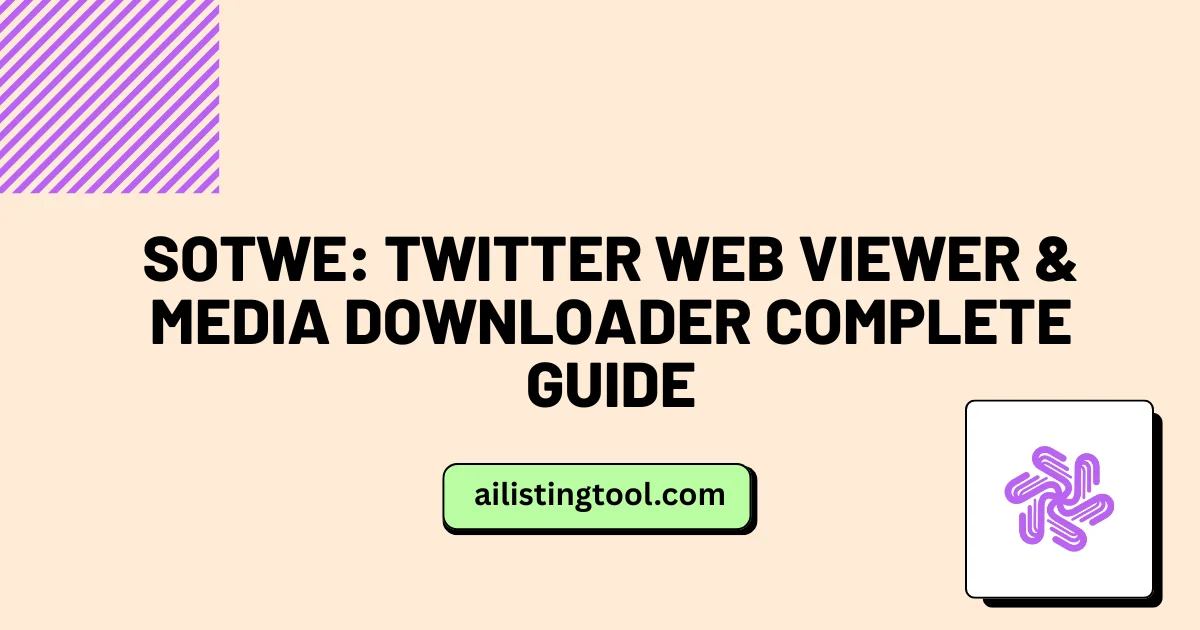 Sotwe: Twitter Web Viewer & Media Downloader Complete Guide