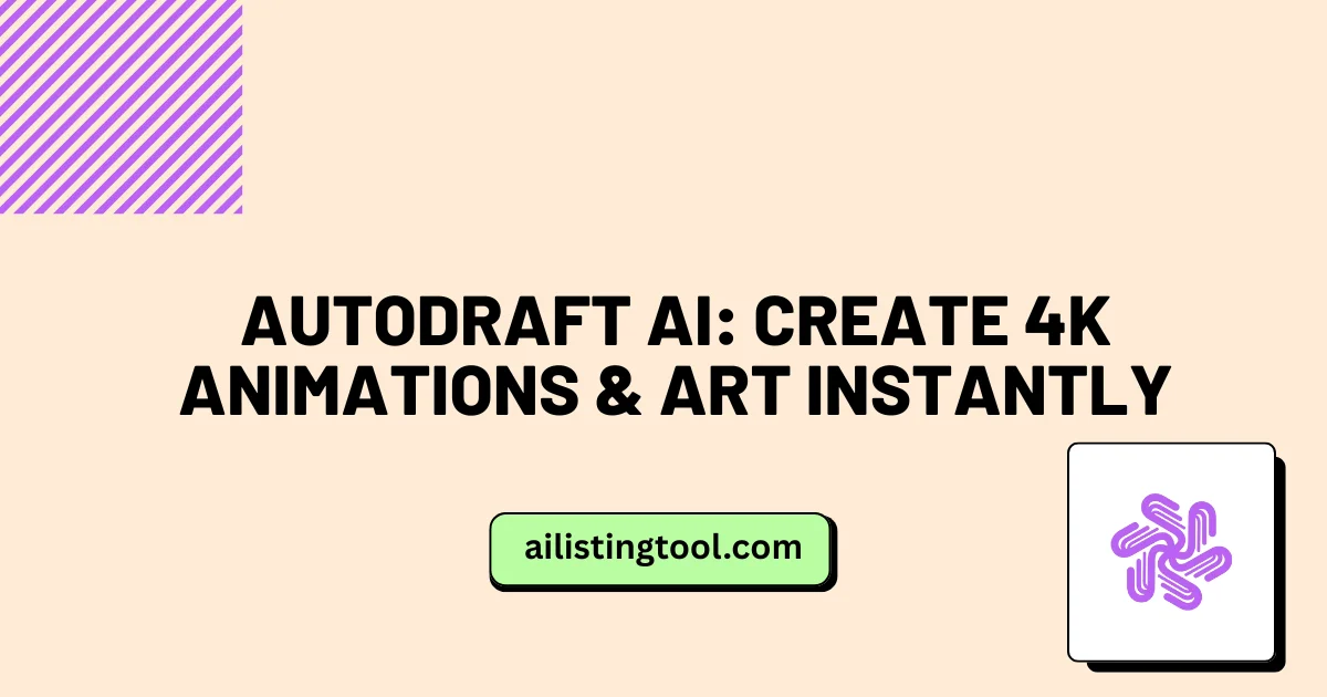 Autodraft AI: Create 4K Animations & Art Instantly