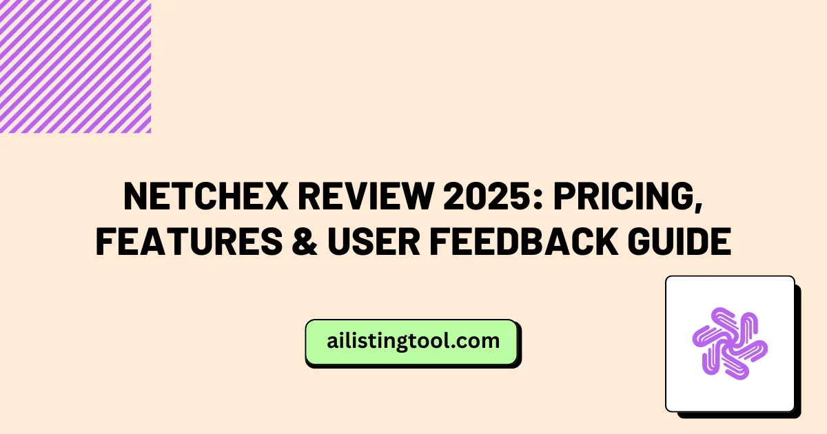 Netchex Review 2025: Pricing, Features & User Feedback Guide