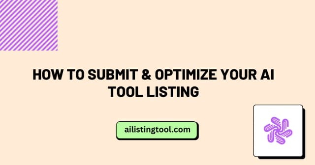 How to Submit & Optimize Your AI Tool Listing: 2025 Guide