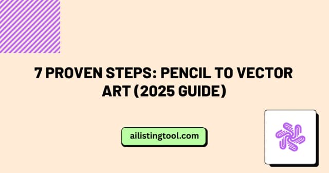 7 Proven Steps: Pencil to Vector Art (2025 Guide)