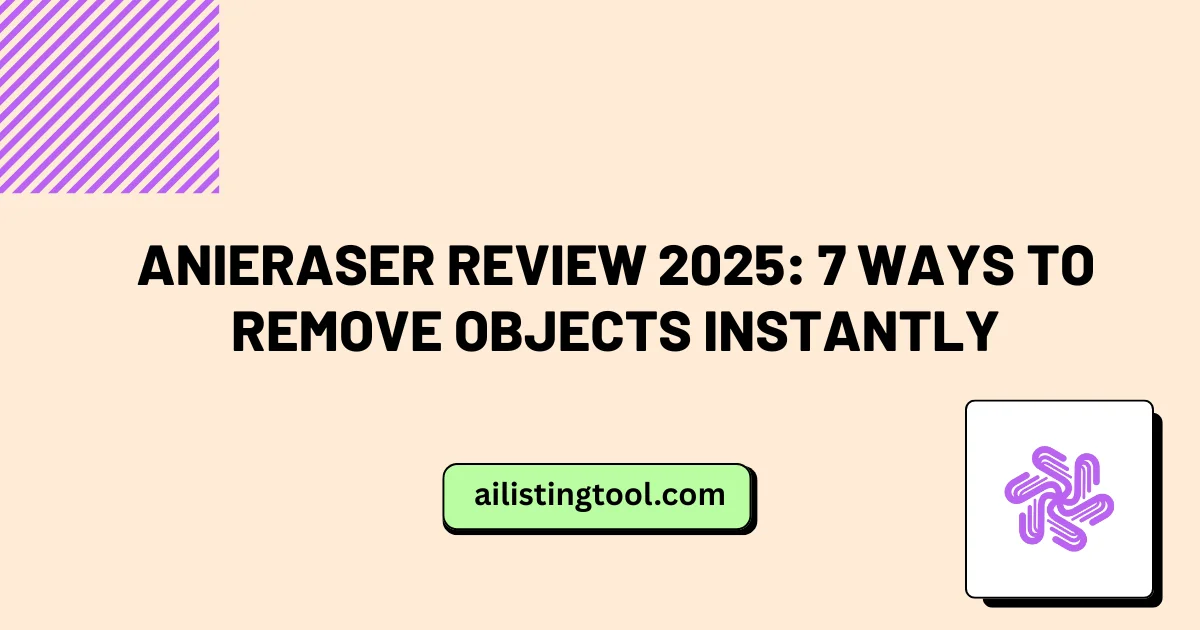 AniEraser Review 2025: 7 Ways to Remove Objects Instantly
