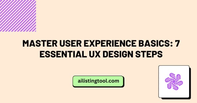 Master User Experience Basics: 7 Essential UX Design Steps