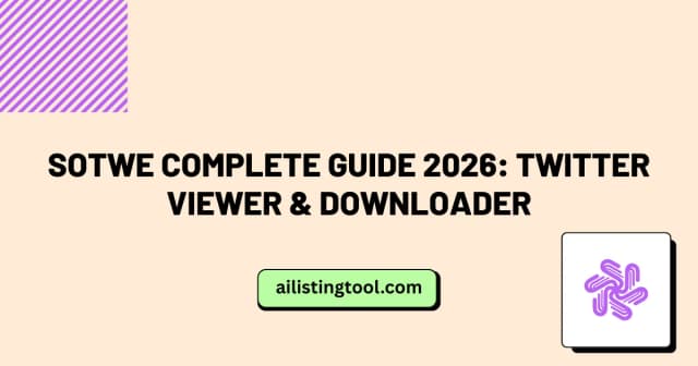 Sotwe Complete Guide 2026: Twitter Viewer & Downloader
